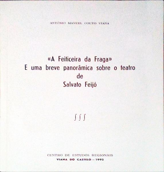 A FEITICEIRA DA FRAGA E UMA BREVE PANORÃƒMICA SOBRE O TEATRO DE SALVATO FEIJÃ“.