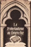 LE PROTESTANTISME AU MOYEN-AGE.