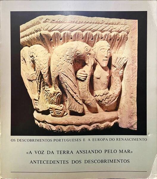 DESCOBRIMENTOS (OS) PORTUGUESES E A EUROPA DO RENASCIMENTO: Â«A VOZ DA TERRA ANSIANDO PELO MARÂ».