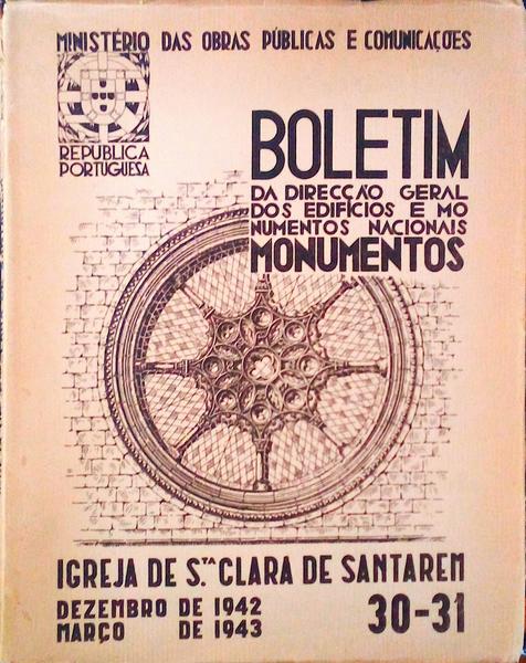 BOLETIM DA DIRECÃ‡ÃƒO GERAL DOS EDIFÃCIOS E MONUMENTOS NACIONAIS, N.Âº 30-31. A IGREJA DE SANTA CLARA DE SANTARÃ‰M.