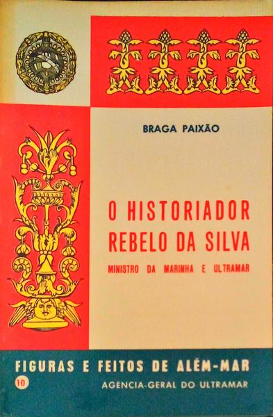 O HISTORIADOR REBELO DA SILVA.