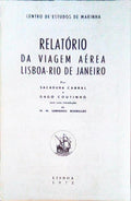 RELATÃ“RIO DA VIAGEM AÃ‰REA LISBOA-RIO DE JANEIRO. [2.Âª EDIÃ‡ÃƒO]