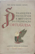 TRADIÃ‡Ã•ES, PRINCIPIOS E MÃ‰TODOS DA COLONIZAÃ‡ÃƒO PORTUGUESA.