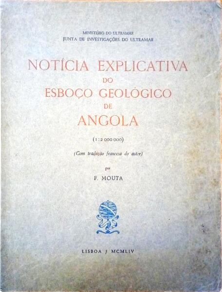 NOTÃCIA EXPLICATIVA DO ESBOÃ‡O GEOLÃ“GICO DE ANGOLA (1/2.000.000). [SEM MAPA]