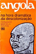 ANGOLA: NA HORA DA DESCOLONIZAÃ‡ÃƒO.