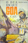 O DIA EM QUE GOA CAIU.