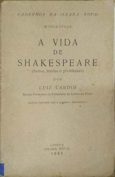 A VIDA DE SHAKESPEARE (FACTOS, LENDAS E PROBLEMAS).