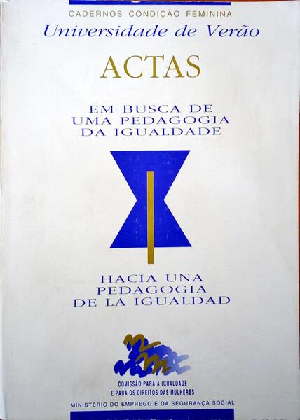 ACTAS: UNIVERSIDADE DE VERÃƒO. EM BUSCA DE UMA PEDAGOGIA DA IGUALDADE.