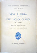 VIDA E OBRA DE FREI JOÃƒO CLARO.
