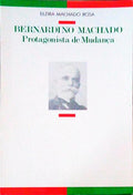 BERNARDINO MACHADO: PROTAGONISTA DE MUDANÃ‡A.