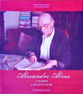 ALEXANDRE ALVES: O HOMEM, O INVESTIGADOR.