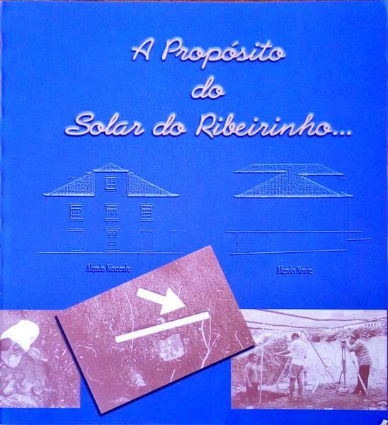 A PROPÓSITO DO SOLAR DO RIBEIRINHO.