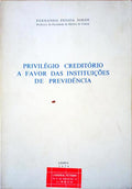 PRIVILÃ‰GIO CREDITÃ“RIO A FAVOR DAS INSTITUIÃ‡Ã•ES DE PREVIDÃŠNCIA.