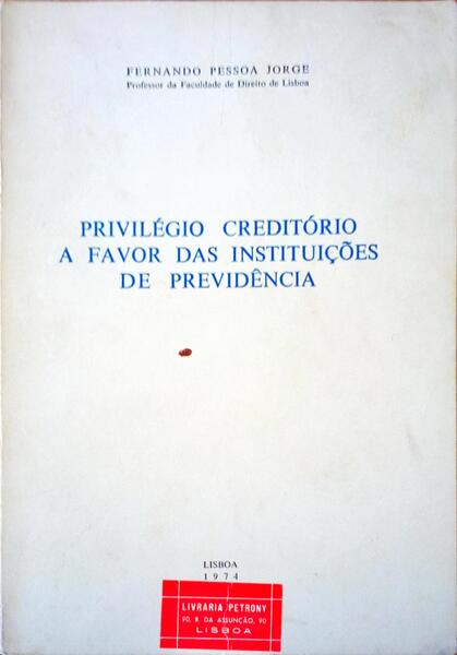 PRIVILÃ‰GIO CREDITÃ“RIO A FAVOR DAS INSTITUIÃ‡Ã•ES DE PREVIDÃŠNCIA.
