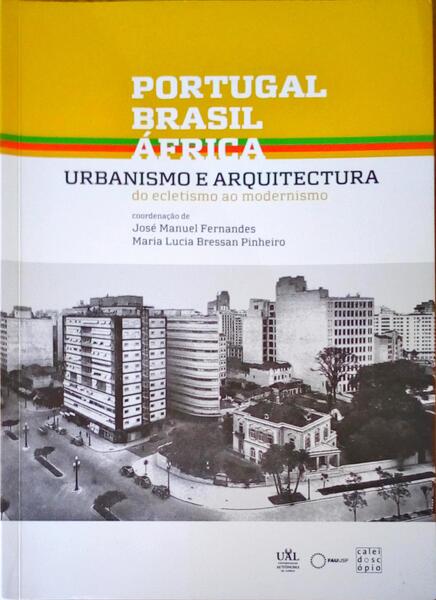 PORTUGAL, BRASIL, ÃFRICA. URBANISMO E ARQUITECTURA.