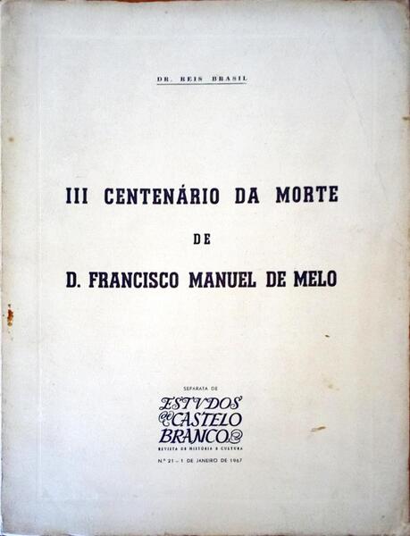 III CENTENÃRIO DA MORTE DE D. FRANCISCO MANUEL DE MELO.