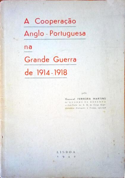 A COOPERAÃ‡ÃƒO ANGLO-PORTUGUESA NA GRANDE GUERRA DE 1914-1918.