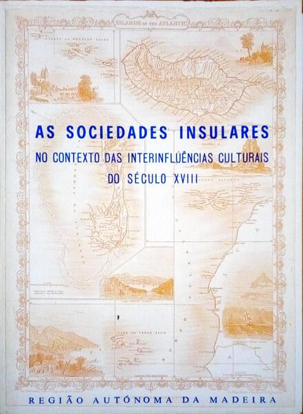 SOCIEDADES (AS) INSULARES NO CONTEXTO DAS INTERINFLUÃŠNCIAS CULTURAIS DO SÃ‰CULO XVIII.