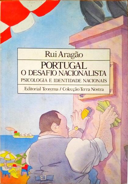 PORTUGAL. O DESAFIO NACIONALISTA. PSICOLOGIA E IDENTIDADE NACIONAIS.