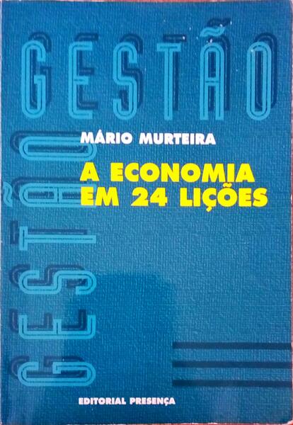 A ECONOMIA EM VINTE E QUATRO LIÃ‡Ã•ES. UMA INICIAÃ‡ÃƒO PARA GESTORES.