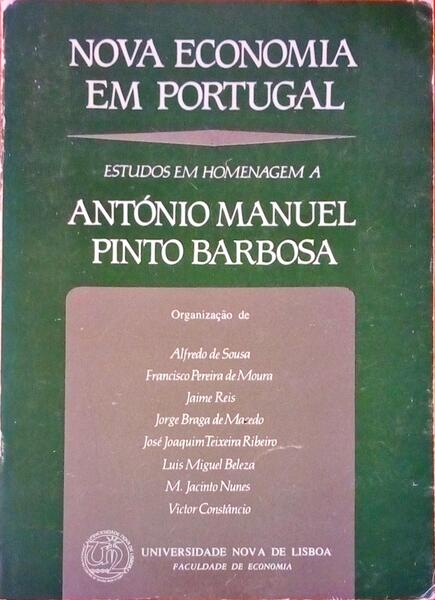 NOVA ECONOMIA PORTUGUESA. ESTUDOS EM HOMENAGEM A ANTÃ“NIO MANUEL BARBOSA.