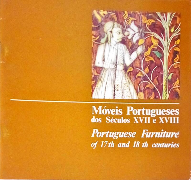 MÃ“VEIS PORTUGUESES DOS SÃ‰CULOS XVII E XVIII.