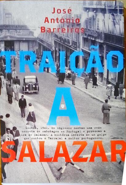 TRAIÃ‡ÃƒO A SALAZAR. [1.Âª EDIÃ‡ÃƒO]