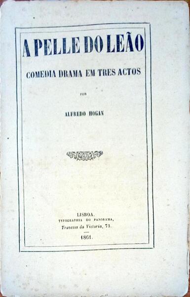 A PELLE DO LEÃƒO. COMEDIA DRAMA EM TRES ACTOS.