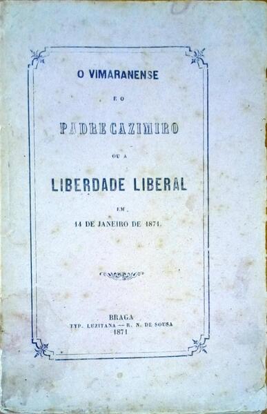 O VIMARANENSE E O PADRE CAZIMIRO OU A LIBERDADE LIBERAL EM JANEIRO DE 1871.