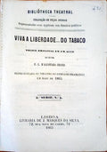 VIVA A LIBERDADE... DO TABACO. TOLICE ORIGINAL EM UM ACTO.