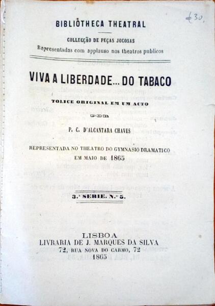 VIVA A LIBERDADE... DO TABACO. TOLICE ORIGINAL EM UM ACTO.