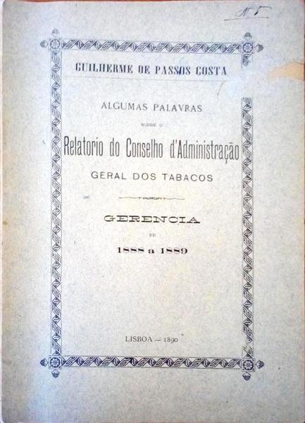 ALGUMAS PALAVRAS SOBRE O RELATORIO DO CONSELHO D'ADMINISTRAÃ‡ÃƒO GERAL DOS TABACOS.
