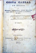 COSTA CABRAL. EM RELEVO OU MEMORIA BIOGRAPHICA D'ESTE MINISTRO PARA SERVIR D'AUXILIAR Ã€ HISTÃ“RIA DO DIA.