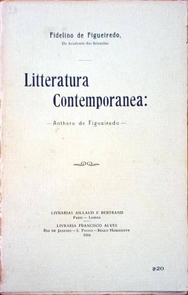 LITTERATURA CONTEMPORANEA: ANTHERO DE FIGUEIREDO.