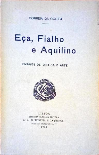 EÃ‡A, FIALHO E AQUILINO: ENSAIOS DE CRITICA E ARTE.