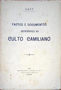 FACTOS E DOCUMENTOS REFERENTES AO CULTO CAMILIANO.