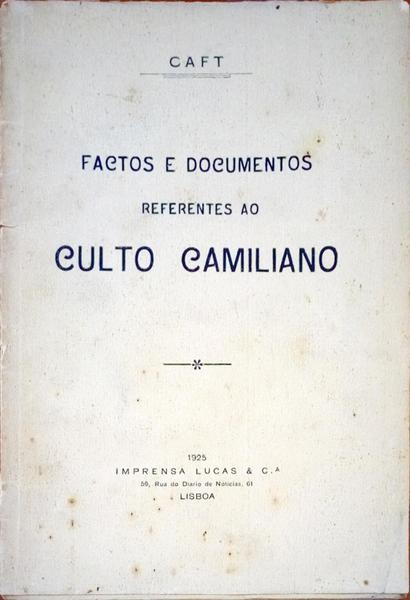 FACTOS E DOCUMENTOS REFERENTES AO CULTO CAMILIANO.