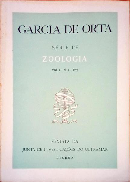 GARCIA DE ORTA, REVISTA DA JUNTA DE INVESTIGAÃ‡Ã•ES DO ULTRAMAR, SÃ‰RIE DE ZOOLOGIA, VOL. 01, N.Âº 01 - 1972.