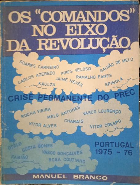 OS COMANDOS NO EIXO DA REVOLUÃ‡ÃƒO: CRISE PERMANENTE NO PREC.