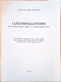 LUSO-BRASILEIRISMO: DA COMUNIDADE IDEAL Ã€ COMUNIDADE REAL.