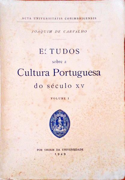 ESTUDOS SOBRE A CULTURA PORTUGUESA DO SÃ‰CULO XV.