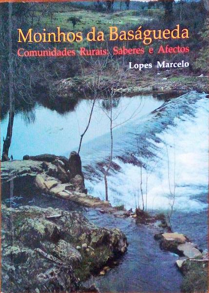 MOINHOS DA BASÃGUEDA, COMUNIDADES RURAIS: SABERES E AFECTOS.