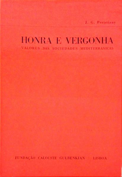 HONRA E VERGONHA: VALORES DAS SOCIEDADES MEDITERRÃ‚NICAS. [1.Âª EDIÃ‡ÃƒO]