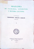 MISCELÃ‚NEA DE FILOLOGIA, LITERATURA E HISTÃ“RIA CULTURAL Ã€ MEMÃ“RIA DE FRANCISCO ADOLFO COELHO. .
