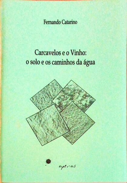 CARCAVELOS E O VINHO: O SOLO E OS CAMINHOS DA ÃGUA.
