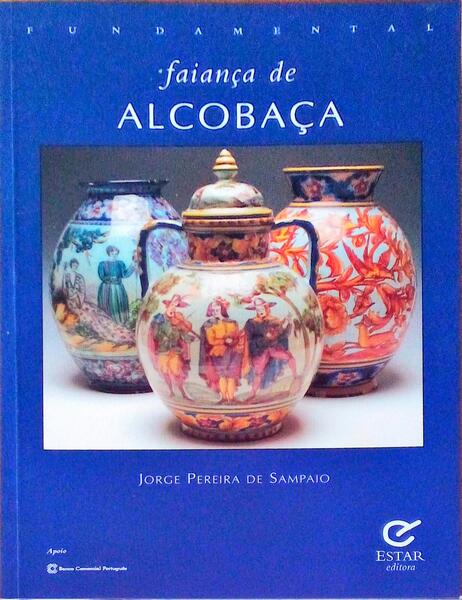 FAIANÃ‡A DE ALCOBAÃ‡A DE 1875 A 1950.