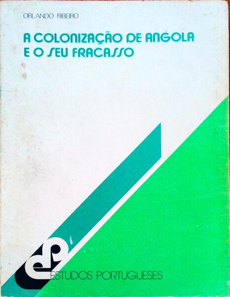 A COLONIZAÃ‡ÃƒO DE ANGOLA E O SEU FRACASSO.