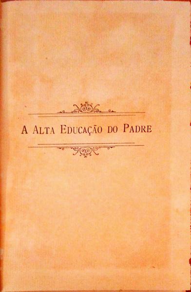 A ALTA EDUCAÃ‡ÃƒO DO PADRE.