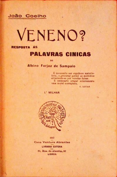VENENO? RESPOSTA Ã€S PALAVRAS CÃNICAS DE ALBINO FORJAZ SAMPAIO.