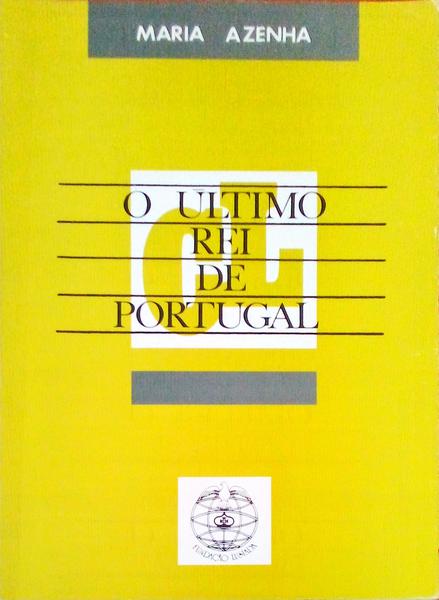 O ÃšLTIMO REI DE PORTUGAL.